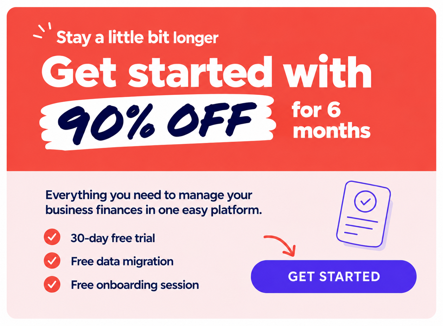 Stay a little bit longer. Try Reckon for free for 30 days. Spend less time managing your finances and more time growing your business. Free onboarding session*, free data migration*, affordable today, tomorrow, always.